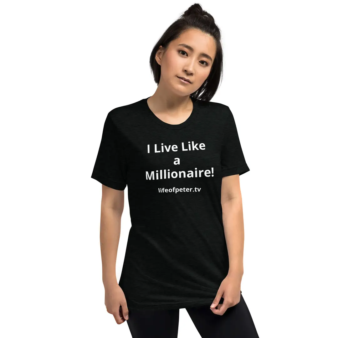 I Live Like A Millionaire! - Ladies T-Shirt