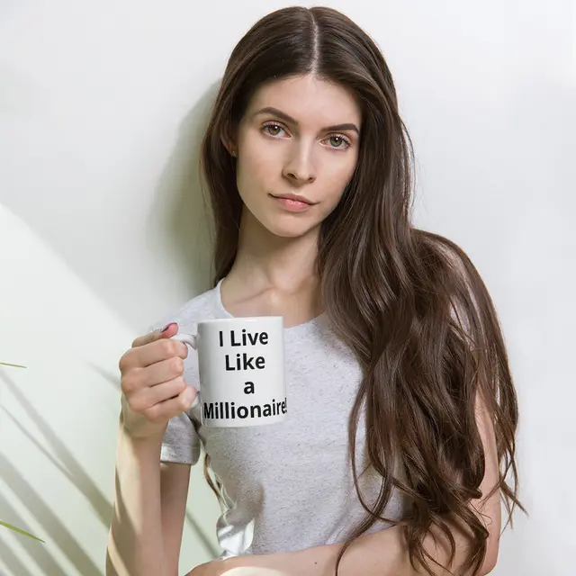 I Live Like A Millionaire! - Coffee Mug